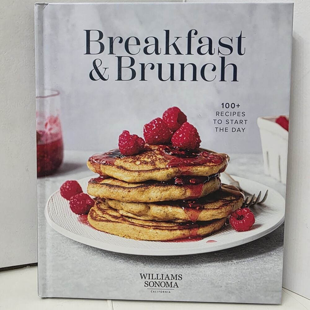 Williams Sonoma Breakfast & Brunch: 100+ Recipes to Start the Day Cookbook